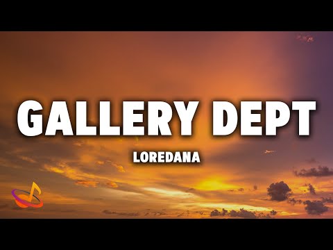 LOREDANA - GALLERY DEPT [Lyrics]