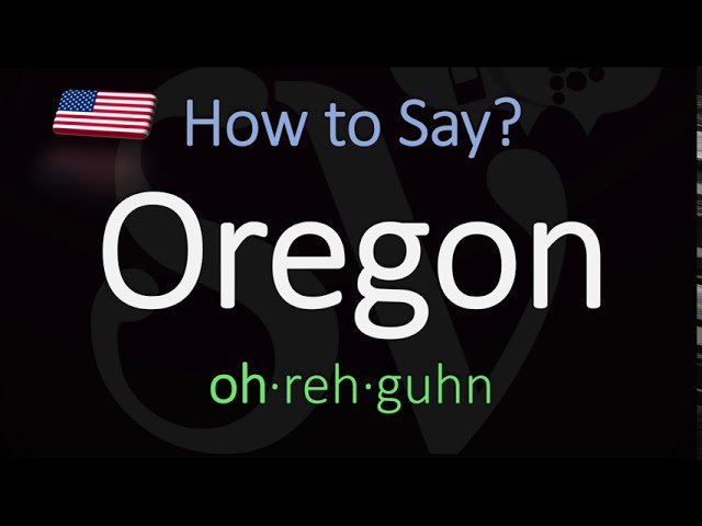 How to Pronounce Oregon