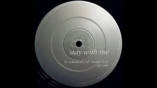 Ultra High - Stay With Me (Echobeatz 12'' Remix)