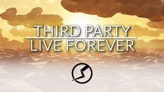 Third Party - Live Forever