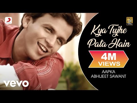 Kya Tujhe Pata Hai - Abhijeet Sawant | Aapka Abhijeet Sawant - UC3MLnJtqc_phABBriLRhtgQ