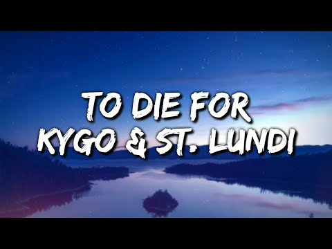 Kygo Ft. St. Lundi - To Die For (Lyrics Video)