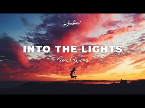 Aeon Waves - Into The Lights - UCm3-xqAh3Z-CwBniG1u_1vw