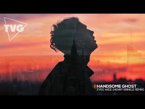 Handsome Ghost - Eyes Wide (Henry Krinkle Remix) - UCxH0sQJKG6Aq9-vFIPnDZ2A