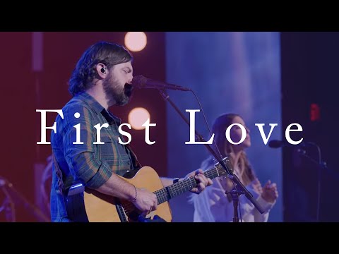 First Love  Josh Baldwin  Bethel Church