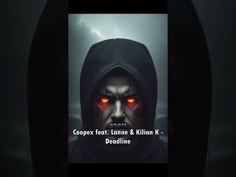 NEW SONG 2023 | Coopex feat. Lanne & Kilian K - Deadline #shorts