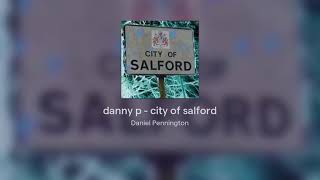 danny p - city of salford