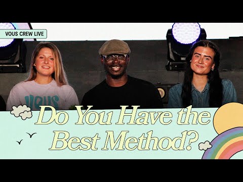 Do You Have the Best Method?  VOUS CREW Live