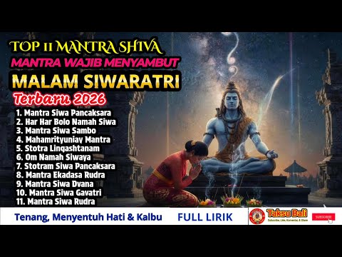 TOP 11 MANTRA SHIVA PALING KUAT 2026🌙Mantra Wajib Sambut Malam Siwaratri | Aura Mistis & Jiwa Tenang