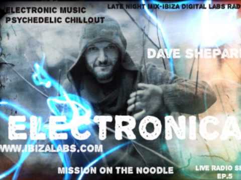 Dave Shepard Live Radio Show ep.5 Electronica Psychedelic Chillout Late Night Mix - UC9x0mGSQ8PBABq-78vsJ8aA