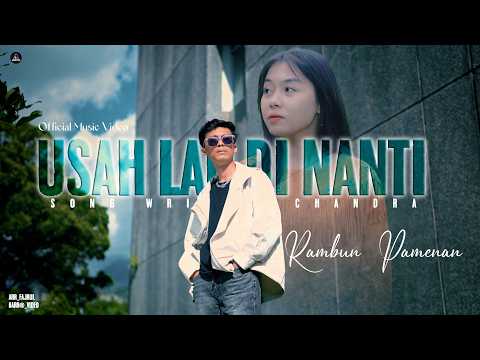 Rambun Pamenan - Usah Lah Di Nanti (Official Music Video)