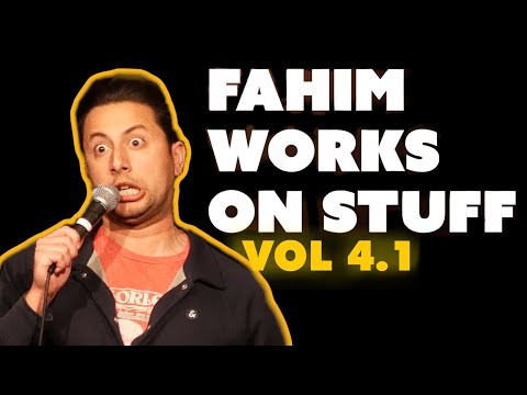 Fahim Works on Stuff Vol. 4.1 | Fahim Anwar | Stand Up Comedy