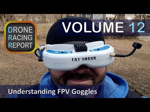 Understanding FPV Drone Racing Goggles - Drone Racing Report, Vol 12 - UCmlCgHktrPSaeLoGd12sWfg