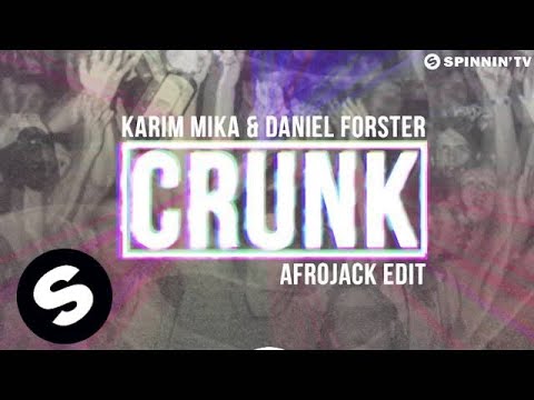 Karim Mika & Daniel Forster - Crunk (Afrojack Edit) - UCpDJl2EmP7Oh90Vylx0dZtA