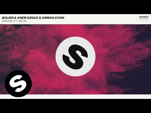 Bolier & Arem Ozguc & Arman Aydin - Imagine (ft. NBLM) - UCpDJl2EmP7Oh90Vylx0dZtA