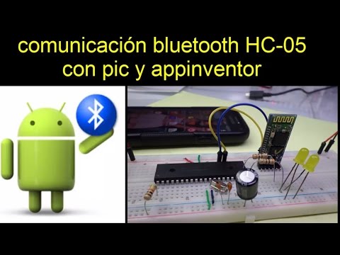 Comunicación bluetooth HC 05 con pic y appinventor - UCUJ6BMwZFHTnBozdGONtIhA