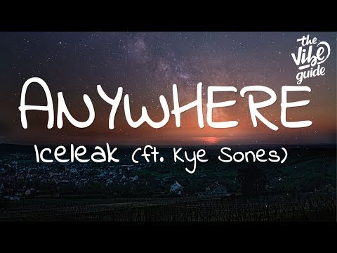 Iceleak - Anywhere (Lyrics) ft. Kye Sones - UCxH0sQJKG6Aq9-vFIPnDZ2A