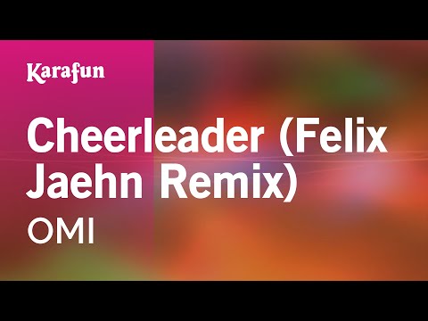 Karaoke Cheerleader (Felix Jaehn Remix) - OMI * - UCbqcG1rdt9LMwOJN4PyGTKg