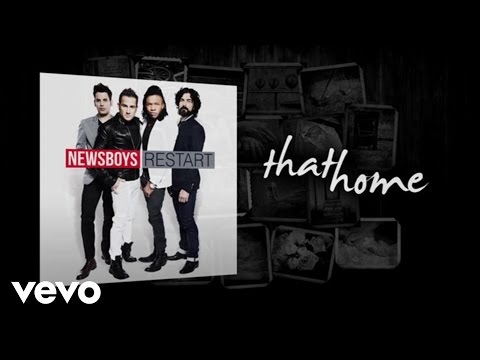 Newsboys - That Home (Lyric Video) - UCfyKN6ZnIMDiAC2688qO0Zg
