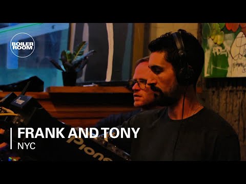 Frank and Tony Boiler Room NYC Skyy Stream DJ Set - UCGBpxWJr9FNOcFYA5GkKrMg