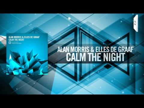 Alan Morris & Elles de Graaf - Calm The Night FULL (Amsterdam Trance) - UCsoHXOnM64WwLccxTgwQ-KQ