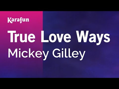 Karaoke True Love Ways - Mickey Gilley * - UCbqcG1rdt9LMwOJN4PyGTKg