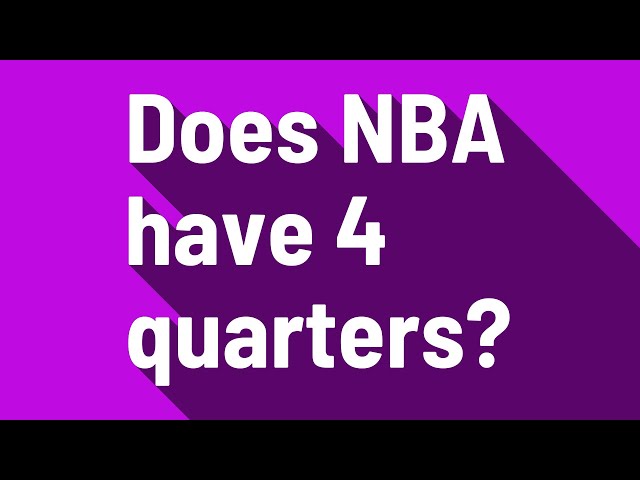 Does Basketball Have Quarters?