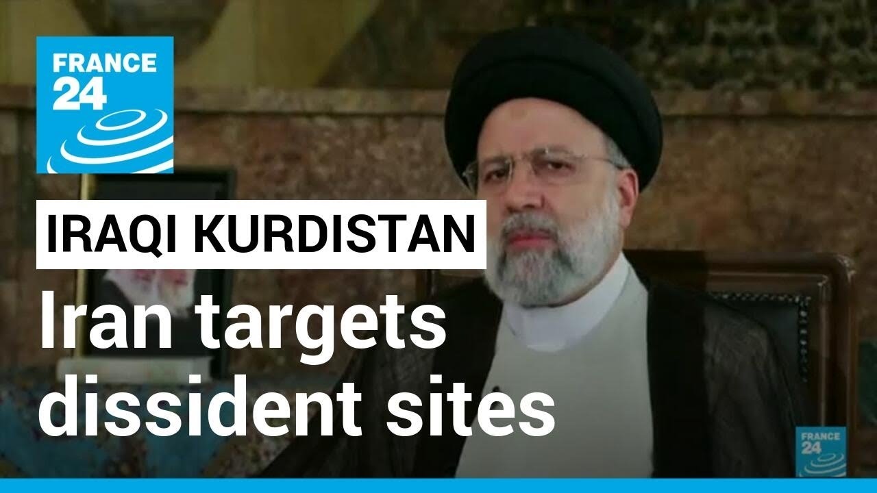 13 reported killed as protests-hit Iran targets dissident sites in Iraqi Kurdistan • FRANCE 24