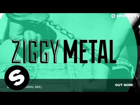 ZIGGY - Metal (Original Mix) - UCpDJl2EmP7Oh90Vylx0dZtA