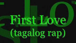First Love (tagalog version) - G-Fire with Lyrics (rap)