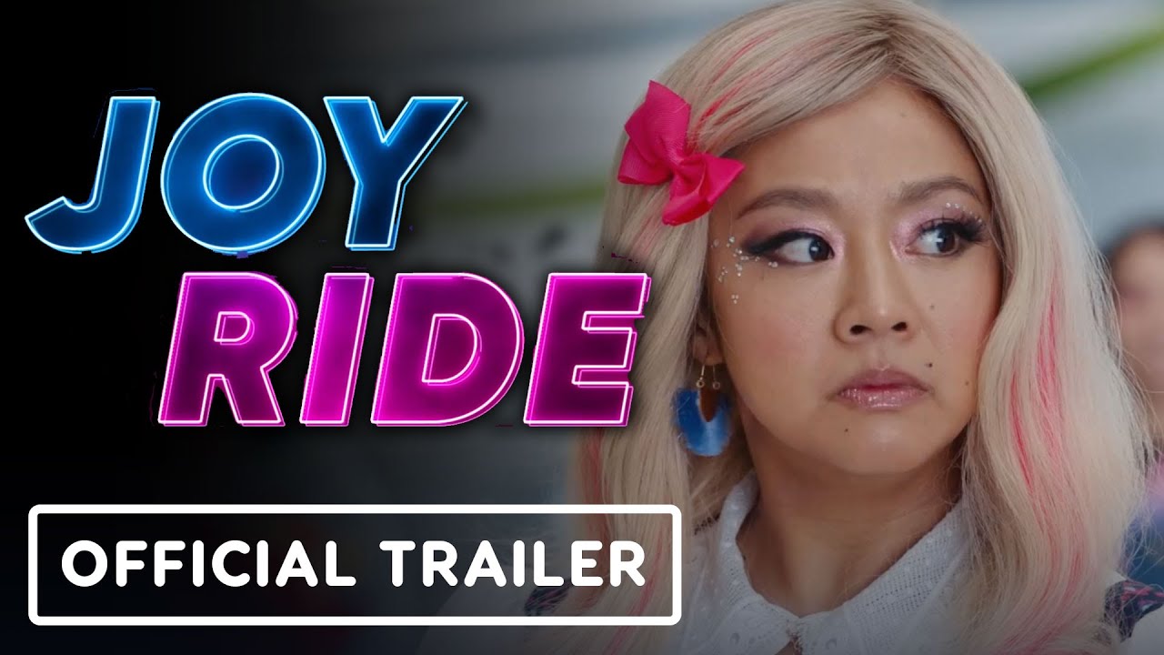 Joy Ride – Official Red Band Trailer (2023) Stephanie Hsu, Ashley Park, Sherry Cola, Sabrina Wu