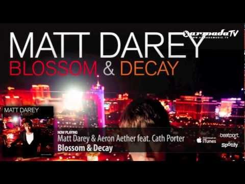 Matt Darey & Aeron Aether feat. Cath Porter - Blossom & Decay (From the 'Blossom & Decay' album) - UCGZXYc32ri4D0gSLPf2pZXQ
