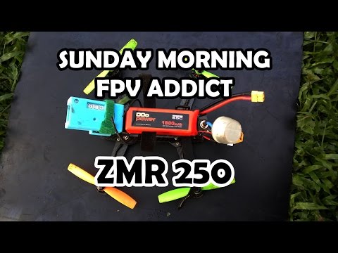 ZMR 250 - Sunday Morning FPV Addict - UCXDPCm6CxZ3GzSrx2VDSMJw