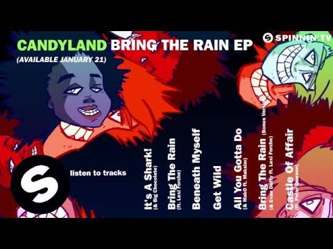 Candyland - Bring The Rain EP (OUT NOW) - UCpDJl2EmP7Oh90Vylx0dZtA