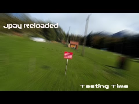 fpv racing jpay reloaded 4s test time - UCe7WubuhTh2P_zwYexO7YJA
