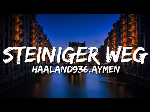 Haaland936, Aymen - Steiniger Weg (Text/Lyrics)