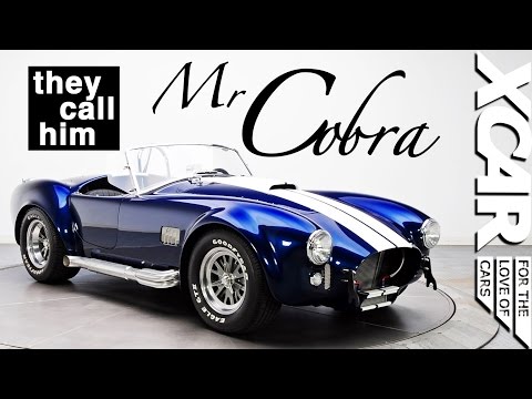 Meet Mr Cobra: The King of Shelby Cobras - XCAR - UCwuDqQjo53xnxWKRVfw_41w