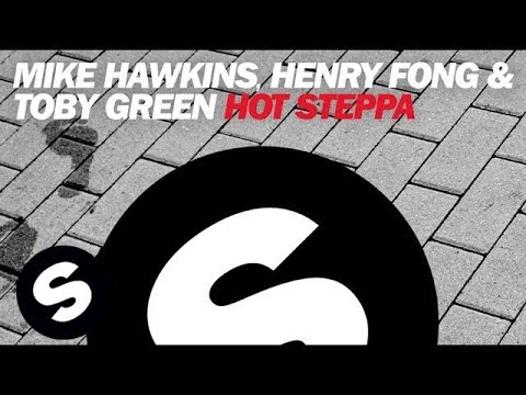 Mike Hawkins, Henry Fong, Toby Green - Hot Steppa (Original Mix) - UCpDJl2EmP7Oh90Vylx0dZtA