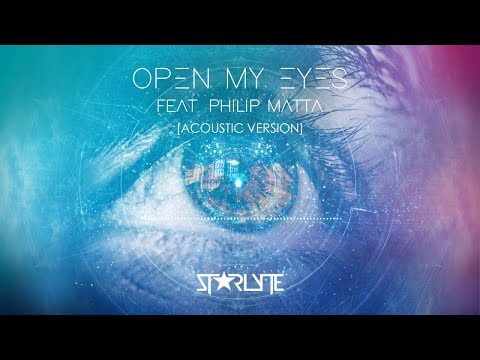 Starlyte feat. Philip Matta - Open My Eyes (Acoustic Version) - UCwIgPuUJXuf2nY-nKsEvLOg