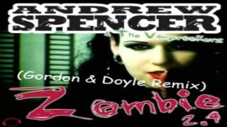 Andrew Spencer & The Vamprockerz - Zombie 2.4 (Gordon & Doyle Remix)