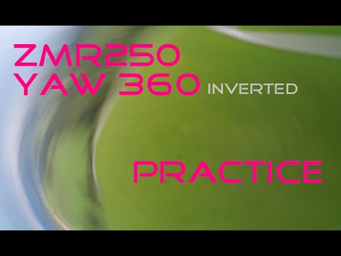 ZMR250 Inverted Yaw 360 Practice (Betaflight 2.8.1) - UCL_m9kLFjc31RM0atTpmxMQ