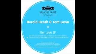 Harold Heath - Our love (Tom Lown remix)