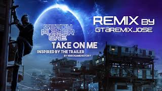 A ha - Take on me (Ready Player One) Tribute Remix | Extended |