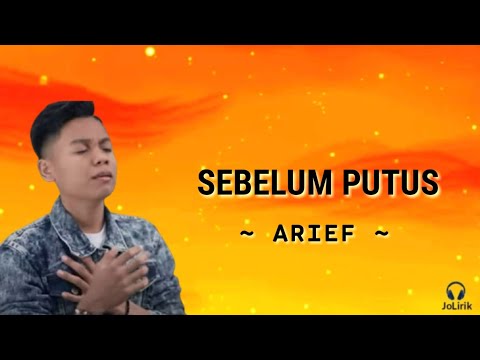 Arief - Sebelum Putus (Lirik Lagu)
