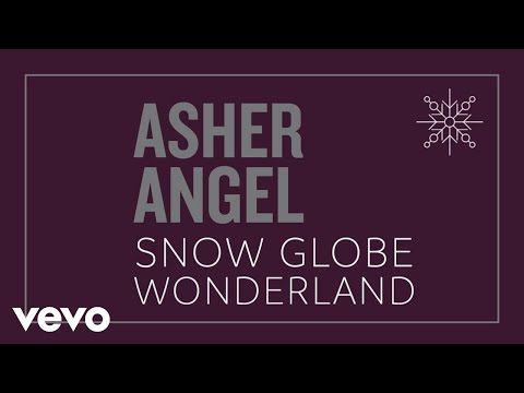 Asher Angel - Snow Globe Wonderland (Audio Only) - UCgwv23FVv3lqh567yagXfNg