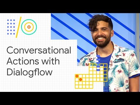 Build engaging conversations for the Google Assistant using Dialogflow (Google I/O '18) - UC_x5XG1OV2P6uZZ5FSM9Ttw