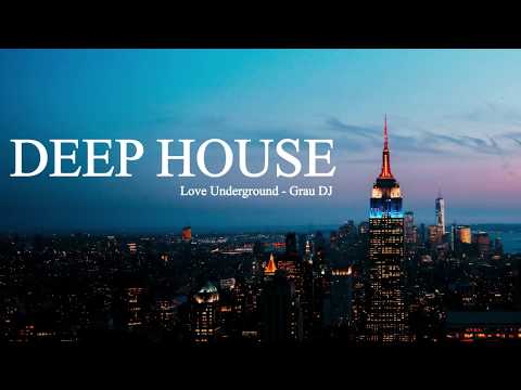 Deep House Mix 062 | Love Underground | Grau DJ - UCRiSzlU8XmBehCFhoNaSunw
