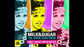 Milk & Sugar vs Vaya Con Dios - 'Hey (Nah Nah Nah)' (7th Heaven Club Mix)