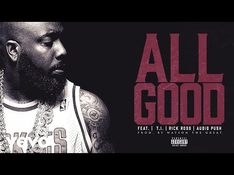 Trae Tha Truth - All Good (Audio) ft. T.I., Rick Ross, Audio Push - UCakqwhv9V-7nzEXGQhckwEA