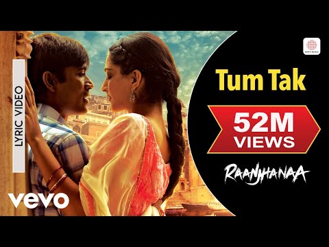 A.R. Rahman - Tum Tak Lyric | Raanjhanaa | Dhanush, Sonam - UC3MLnJtqc_phABBriLRhtgQ